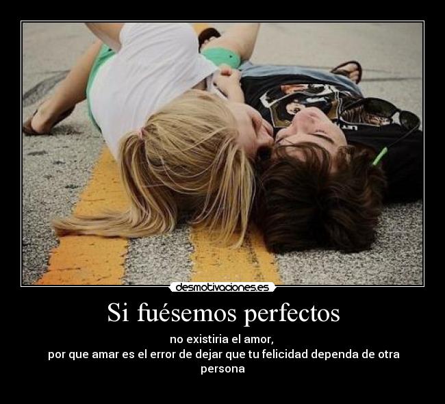 Si fuésemos perfectos -
