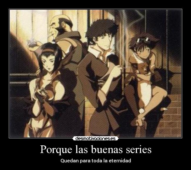Porque las buenas series - Quedan para toda la eternidad