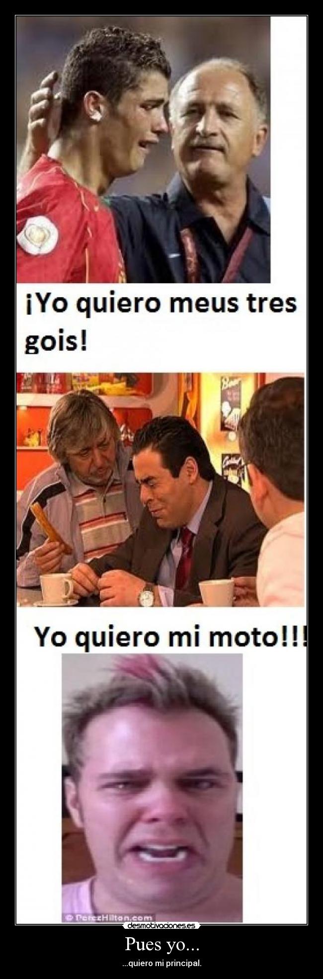 Pues yo... - ...quiero mi principal.