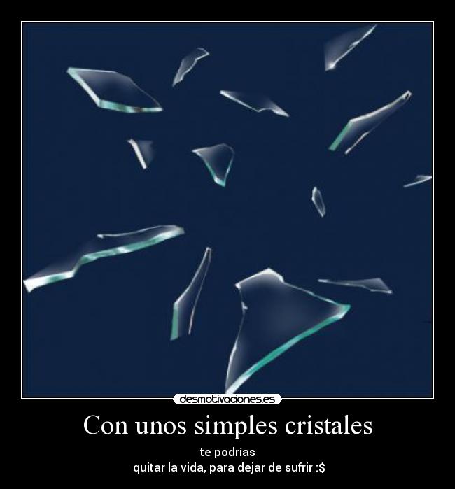 Con unos simples cristales -