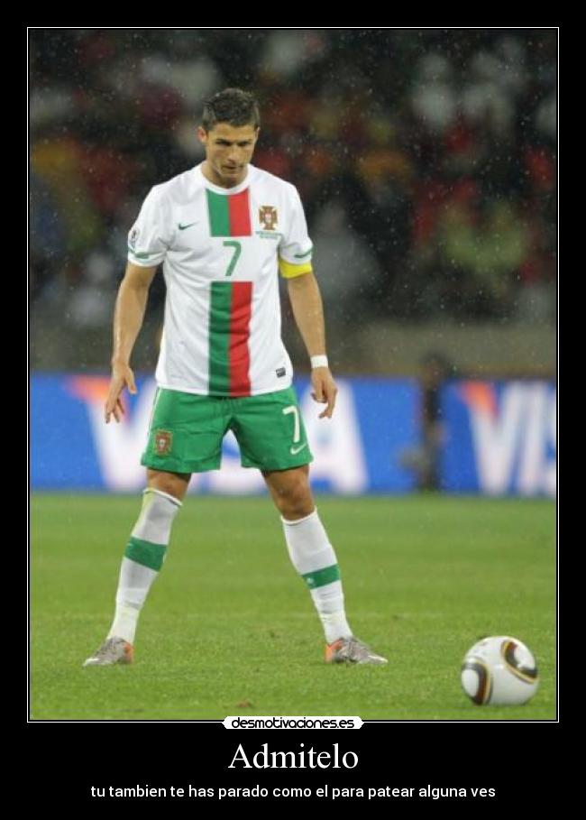 Admitelo - tu tambien te has parado como el para patear alguna ves