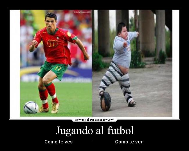 Jugando al futbol - Como te ves - Como te ven