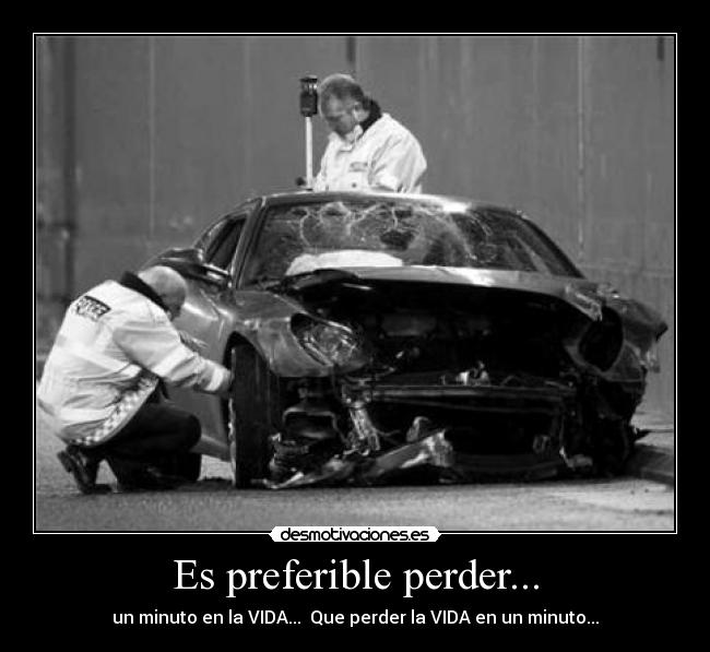 Es preferible perder... -