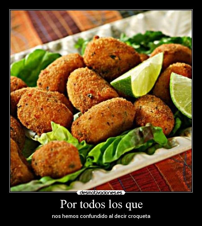 Por todos los que - nos hemos confundido al decir croqueta