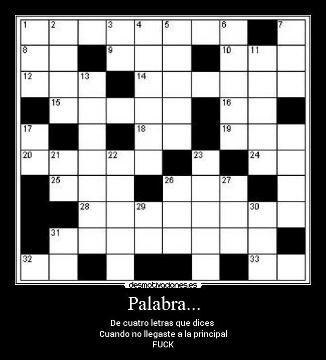Palabra... - De cuatro letras que dices
Cuando no llegaste a la principal
FUCK