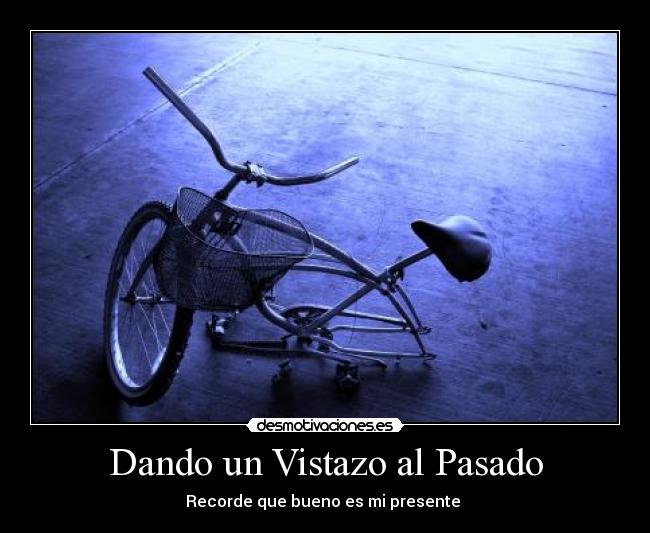 Dando un Vistazo al Pasado - Recorde que bueno es mi presente 