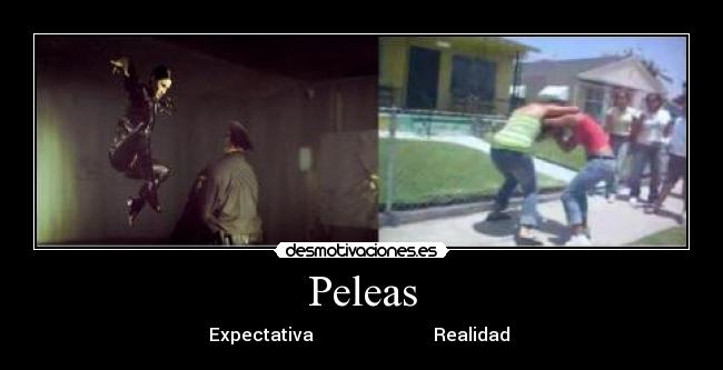 Peleas - Expectativa Realidad