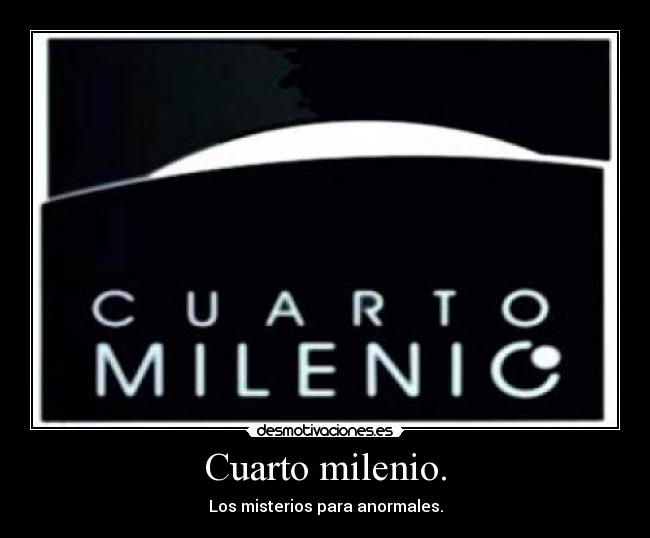 Cuarto milenio. - 