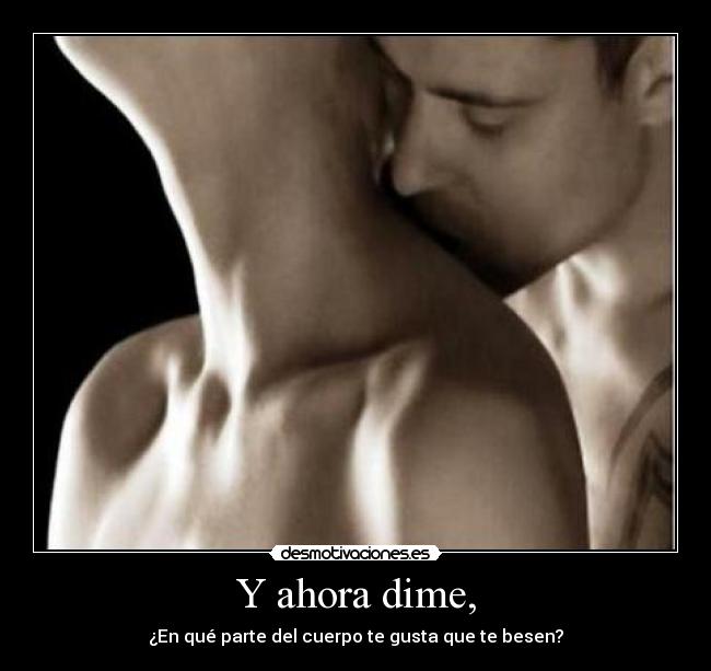 Y ahora dime, - 
