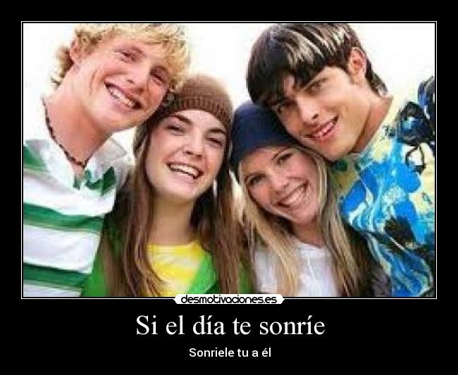 Si el día te sonríe -
