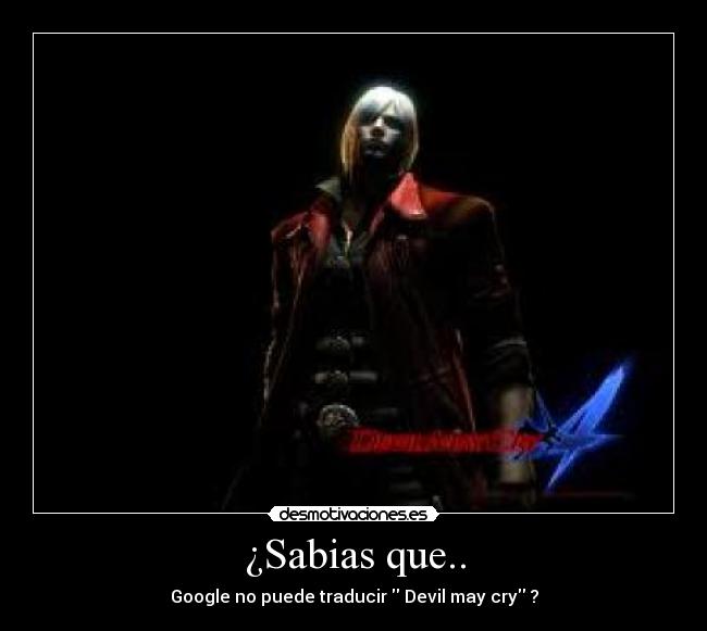 ¿Sabias que.. - Google no puede traducir Devil may cry ?