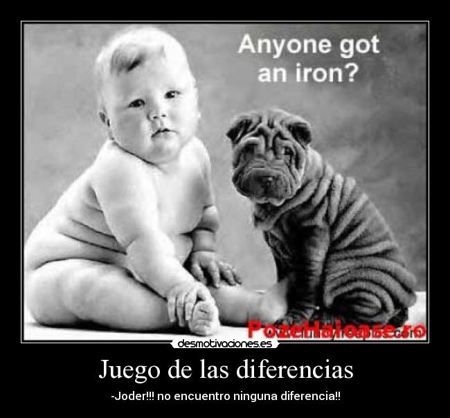 Juego de las diferencias - -Joder!!! no encuentro ninguna diferencia!!