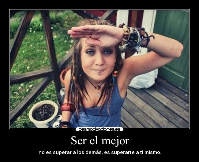 Ser el mejor - no es superar a los demás, es superarte a ti mismo.