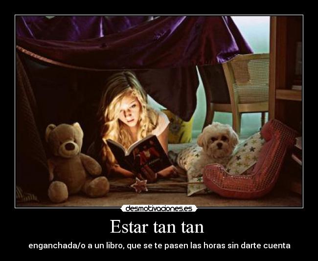 Estar tan tan -