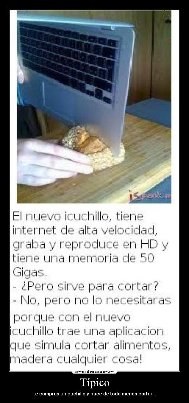 Típico - te compras un cuchillo y hace de todo menos cortar...