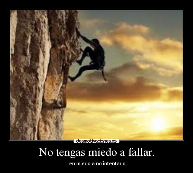 No tengas miedo a fallar. - 