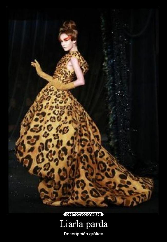 Liarla parda - Descripción gráfica