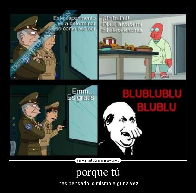 porque tú - has pensado lo mismo alguna vez