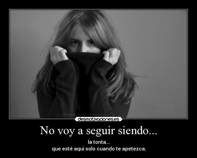 No voy a seguir siendo... - 