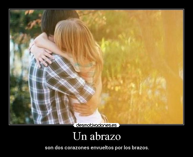 Un abrazo -