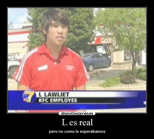 L es real - pero no como lo esperábamos