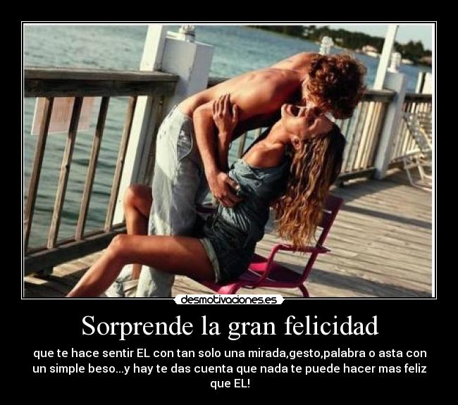 Sorprende la gran felicidad -