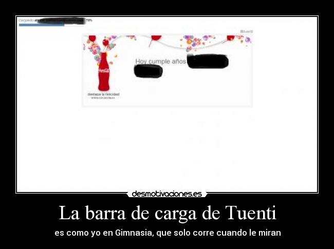 La barra de carga de Tuenti - es como yo en Gimnasia, que solo corre cuando le miran