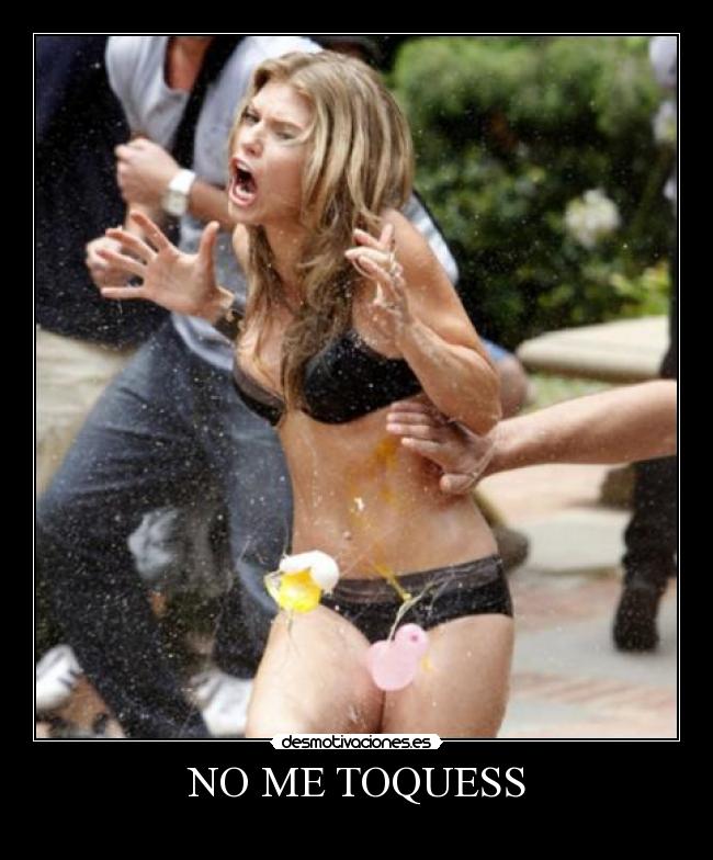 NO ME TOQUESS -
