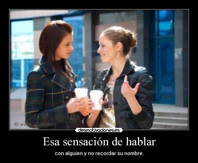 Esa sensación de hablar -