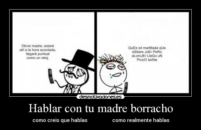 Hablar con tu madre borracho - 
