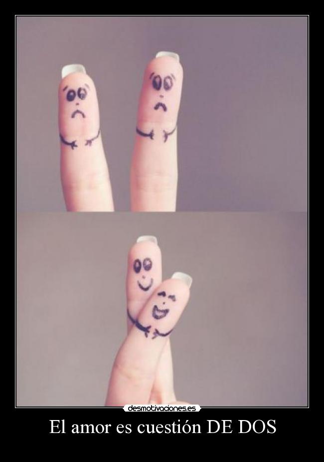 El amor es cuestión DE DOS -