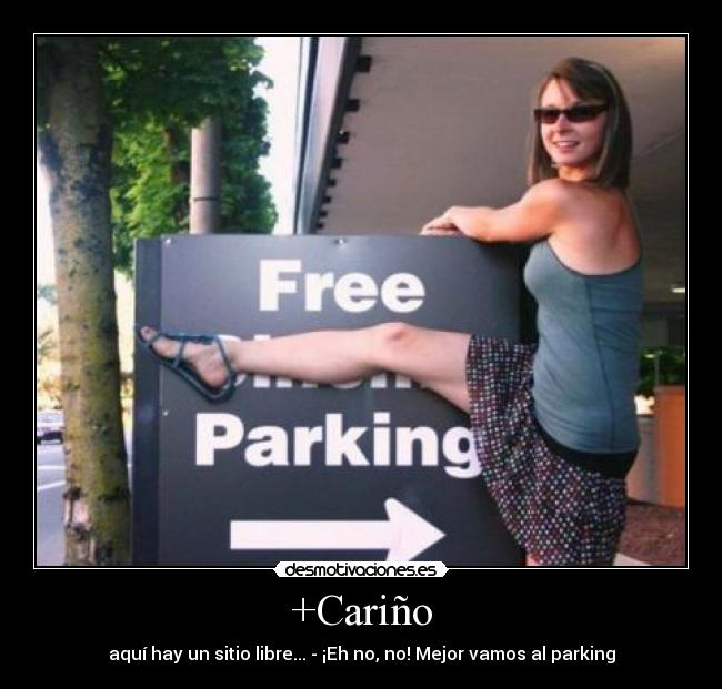 +Cariño - aquí hay un sitio libre... - ¡Eh no, no! Mejor vamos al parking