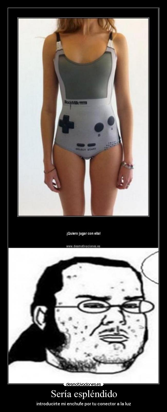 Sería espléndido - introducirte mi enchufe por tu conector a la luz