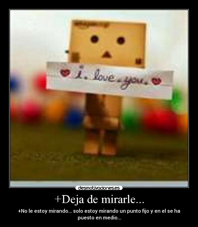 +Deja de mirarle... - 