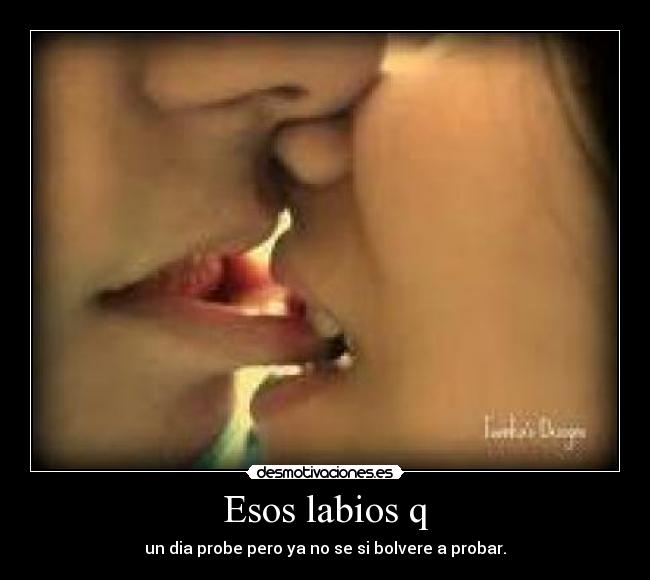 Esos labios q - 