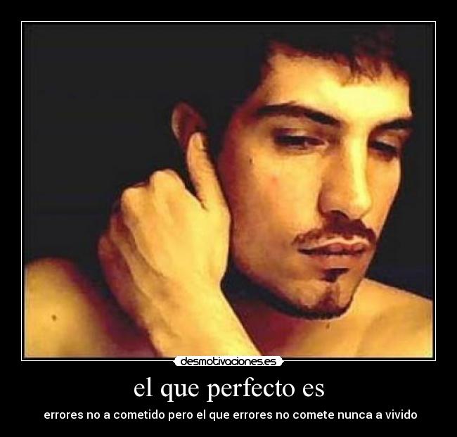 el que perfecto es -