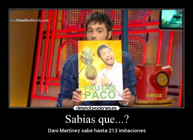 Sabias que...? - Dani Martinez sabe hasta 212 imitaciones