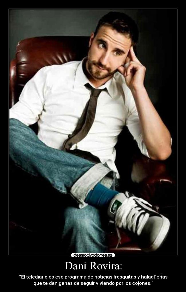 Dani Rovira: - 