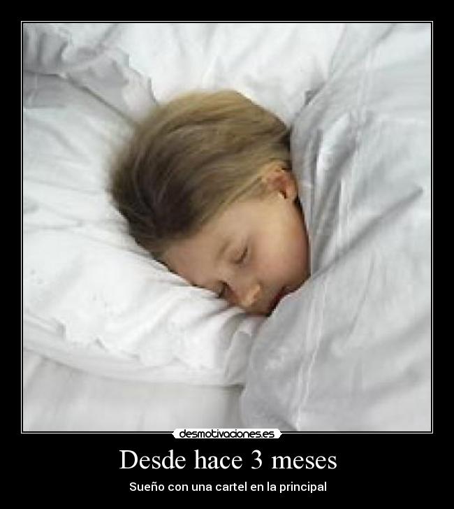 Desde hace 3 meses -