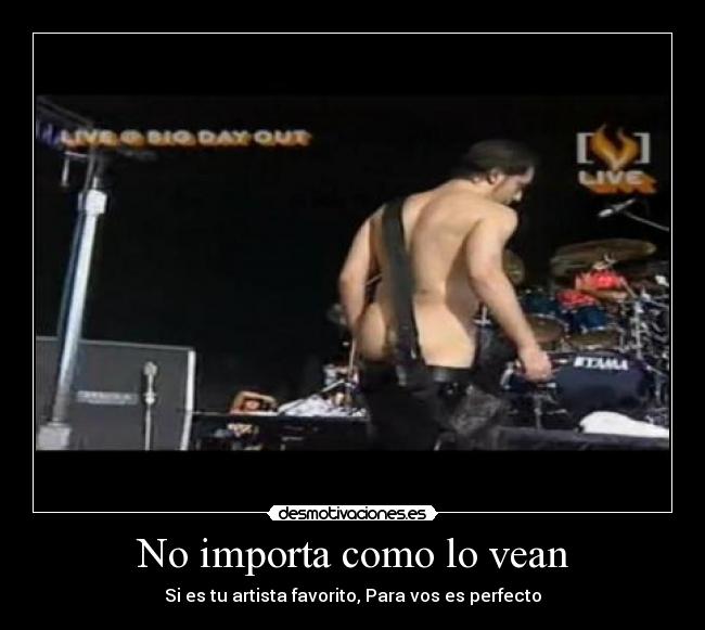 No importa como lo vean -