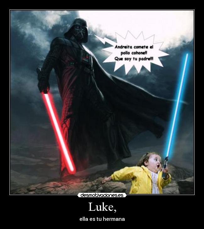 Luke, - ella es tu hermana