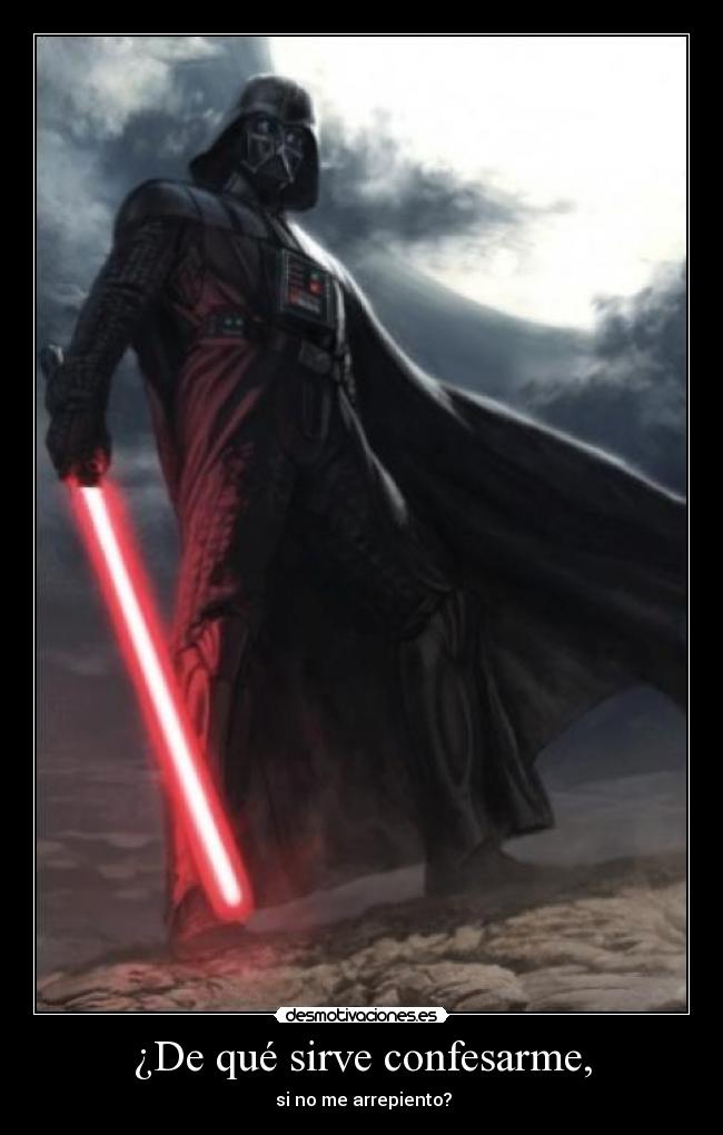 carteles dath vader anakin lado oscuro mal desmotiva padrino confesar pecado arrepentirse caja gambas desmotivaciones