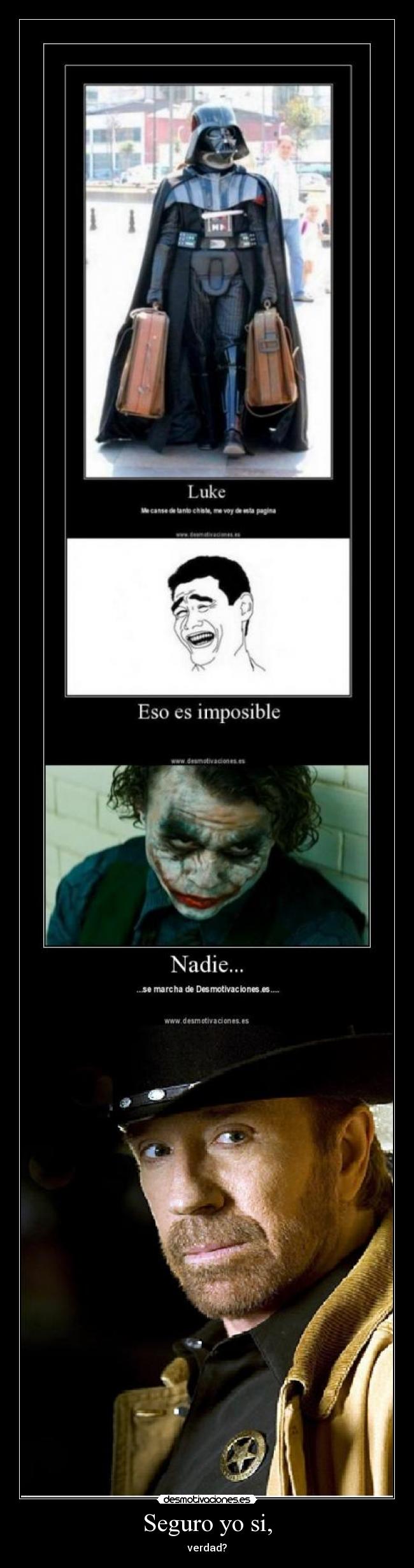 Seguro yo si, - verdad?