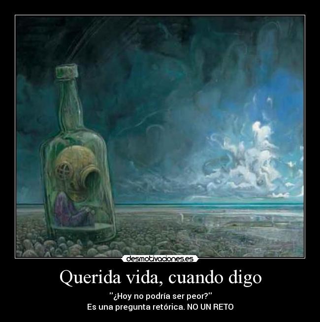 Querida vida, cuando digo - 