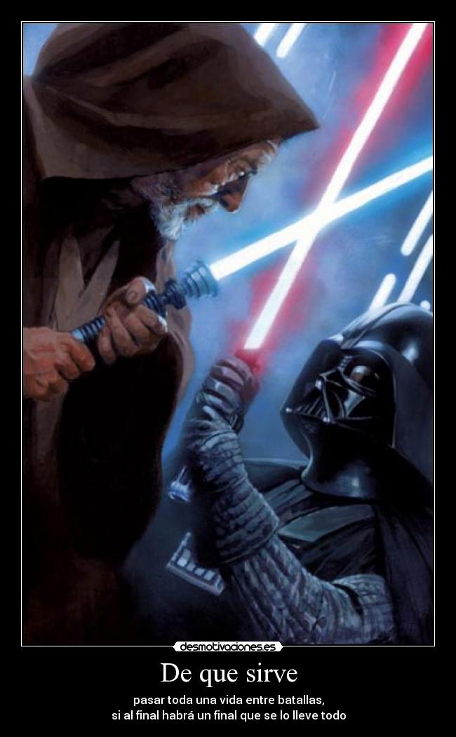 carteles darth vader obiwan kenoby lado oscuro guerra muerte vida final sith jedi todo nada caja gambas desmotivaciones