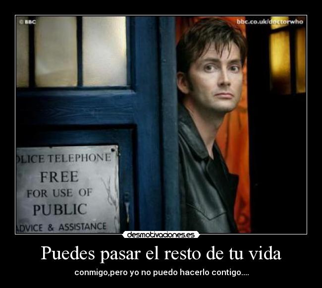 Puedes pasar el resto de tu vida -