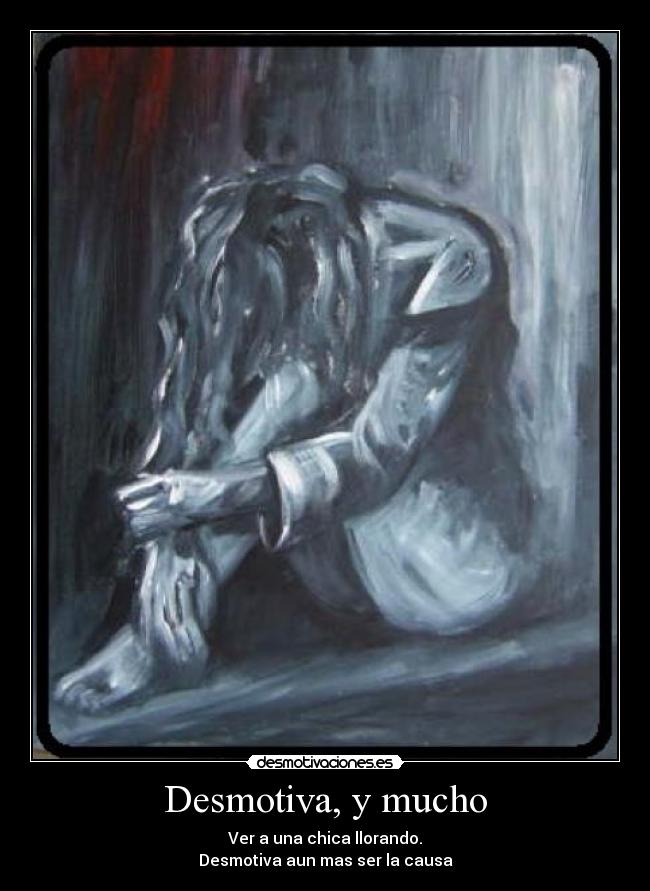 Desmotiva, y mucho -