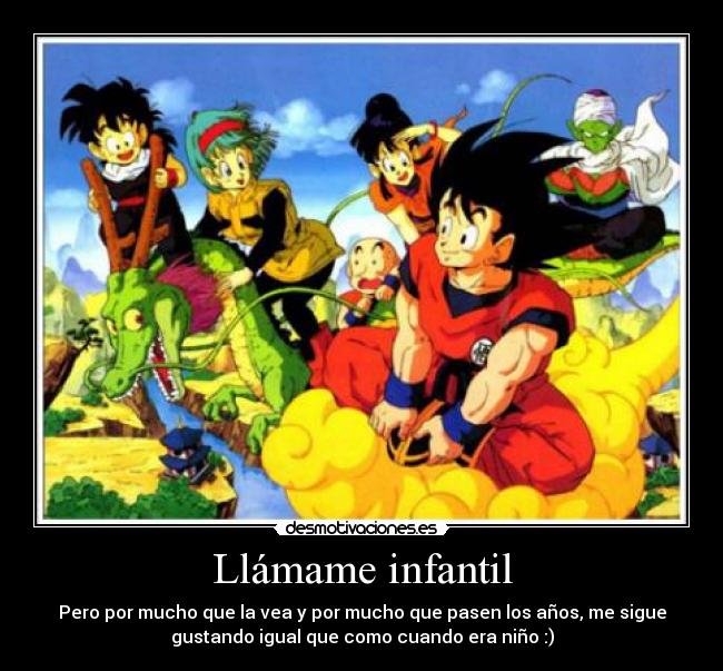 Llámame infantil -
