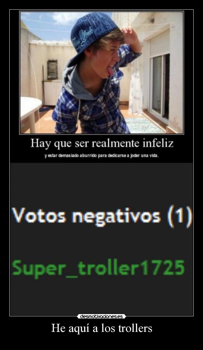 He aquí a los trollers -
