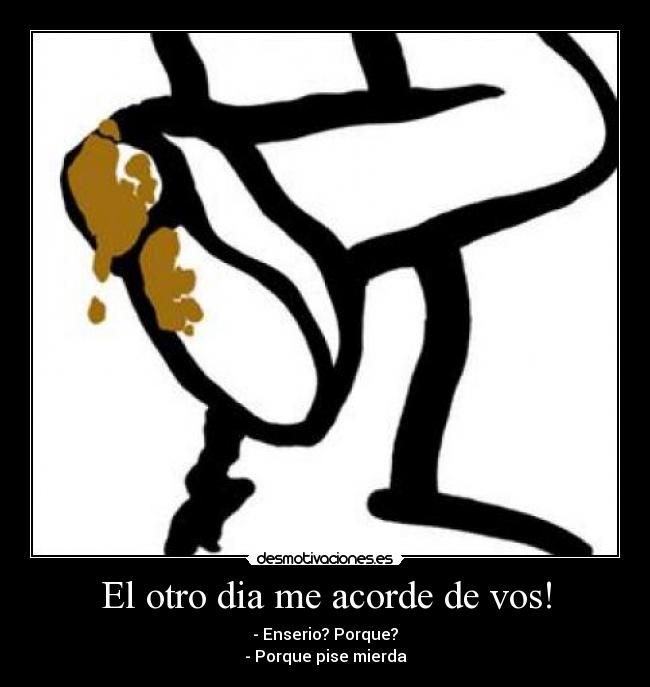 El otro dia me acorde de vos! -